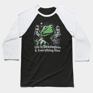 Life Is Meaningless & Everything Dies // Muppets Fan Design Baseball T-Shirt